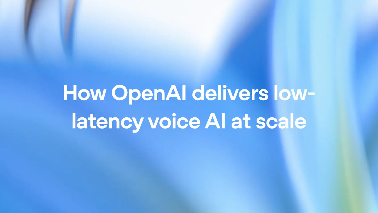 OpenAI 如何在大規模環境下實現低延遲語音 AI