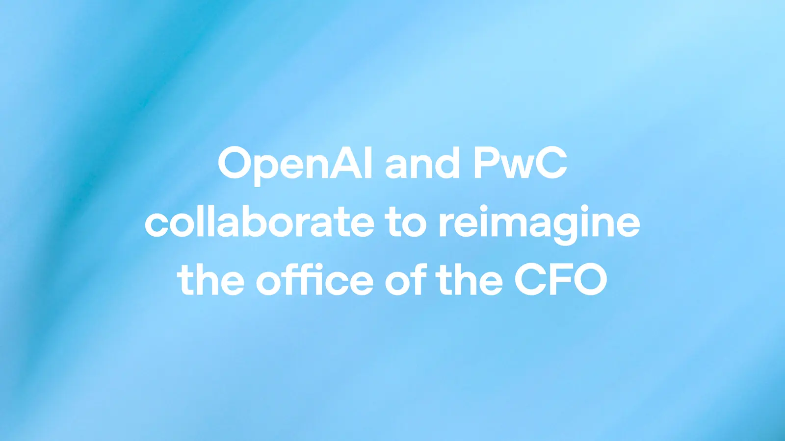 OpenAI 與資誠合作重塑財務長職能